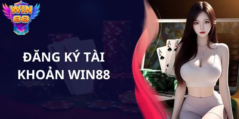 Đăng ký tài khoản Win88